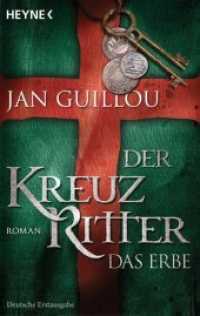 Der Kreuzritter - Das Erbe : Roman. Deutsche Erstausgabe (Der Kreuzritter 4) （Deutsche Erstausgabe. 2010. 590 S. 187 mm）