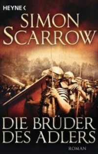Die Brüder des Adlers : Roman (Rom-Serie / Eagles of the Empire 4) （2017. 496 S. 189 mm）