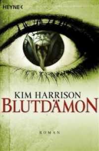 Blutdämon : Roman. Deutsche Erstausgabe (Rachel Morgan 9) （Deutsche Erstausgabe. 2011. 718 S. 206 mm）