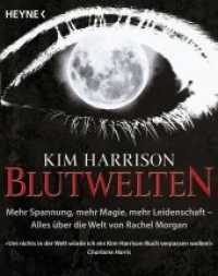 Blutwelten : Der offzielle Führer durch die Welt von Rachel Morgan. Deutsche Erstausgabe (Heyne Bücher 52885) （Deutsche Erstausgabe. 2012. 301 S. m. zahlr. Abb. 190 mm）