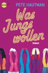 Was Jungs wollen : Roman (Heyne Bücher Nr.53430) （2013. 352 S. 187 mm）