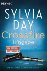 Crossfire. Hingabe : Band 4 - Roman (Crossfire-Serie 4) （Deutsche Erstausgabe. 2014. 480 S. 187 mm）