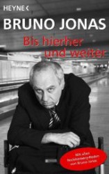 Bis hierher und weiter : Mit allen Nockherberg-Reden. Originalausgabe (Heyne Bücher Bd.60072) （2007. 255 S. 19 cm）
