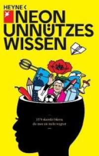 Unnützes Wissen Bd.1 : 1374 skurrile Fakten, die man nie mehr vergisst. Hrsg.: NEON (Heyne Bücher 60102) （Originalausgabe. 2013. 272 S. m. Farbabb. 187 mm）