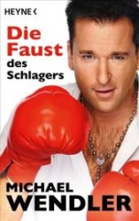 Die Faust des Schlagers (Heyne Bücher Nr.60186) （2011. 208 S.,. 8 farb. Fototaf. 187 mm）