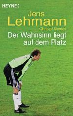 Der Wahnsinn liegt auf dem Platz (Heyne Bücher Nr.60188) （2011. 351 S. 187 mm）