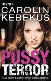 Pussyterror : Aus dem Leben einer Straßendiva (Heyne Bücher 60224) （Originalausgabe. 2011. 157 S. SW-Abb. 187 mm）