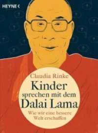 Kinder sprechen mit dem Dalai Lama : Wie wir eine bessere Welt erschaffen (Heyne Bücher Bd.60397) （2016. 160 S. m. Farbillustr. 211 mm）
