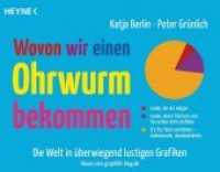 Wovon wir einen Ohrwurm bekommen : Die Welt in überwiegend lustigen Grafiken - Das Beste vom Graphitti-Blog (Heyne Bücher 60402) （Originalausgabe. 2017. 208 S. durchgehend 4c. 184 mm）