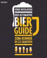 Der ultimative Bier-Guide : Zum Kenner in 222 Grafiken (Heyne Bücher .60475) （Originalausgabe. 2018. 176 S. durchg. 4c. 240 mm）