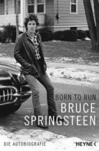 Born to Run : Die Autobiografie (Heyne Bücher 60488) （2018. 672 S. mit 16-seitigem Farbbildteil. 206 mm）