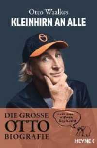Kleinhirn an alle : Die große Ottobiografie - Nach einer wahren Geschichte - Unter Mitarbeit von Bernd Eilert (Heyne Bücher 60527) （2019. 416 S. 32 Seiten Bildteil. 206 mm）
