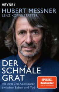 Der schmale Grat : Als Arzt und Abenteurer zwischen Leben und Tod （2022. 224 S. 16 S. Bildteil. 188 mm）