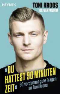 »Du hattest 90 Minuten Zeit« : 90 verdammt gute Fragen an Toni Kroos （Originalausgabe. 2023. 176 S. durchg. 4c, Fotos. 187 mm）