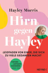 Hirn gegen Hayley : Leidfaden von einer, die sich zu viele Gedanken macht - »TikToks lustigste Komikerin« Sunday Times   - Deutsche Ausgabe des Bestsellers »Me vs. Brain« （Deutsche Erstausgabe. 2023. 304 S. 207 mm）