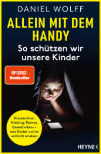 Allein mit dem Handy: So schützen wir unsere Kinder : Klassenchat, Mobbing, Pornos, Gewaltvideos - was Kinder online wirklich erleben - SPIEGEL-Bestseller （Originalausgabe. 2024. 320 S. 4c. 207 mm）
