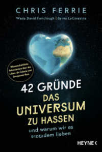 42 Gründe, das Universum zu hassen : und warum wir es trotzdem lieben - Wissenschaftliche Erkenntnisse über das Leben, die Galaxie und den ganzen Rest （Deutsche Erstausgabe. 2025. 320 S. 1 SW-Abb. 207 mm）