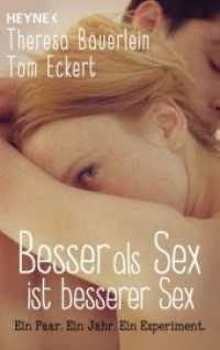 Besser als Sex ist besserer Sex : Ein Paar. Ein Jahr. Ein Experiment (Heyne Bücher 63011) （Originalausgabe. 2016. 256 S. 1 SW-Abb. 187 mm）