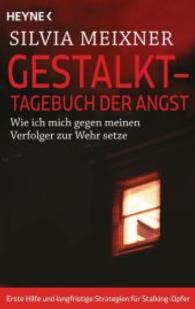 Gestalkt - Tagebuch der Angst : Wie ich mich gegen meinen Verfolger zur Wehr setze (Heyne Bücher Nr.64537) （2015. 256 S. 19 cm）