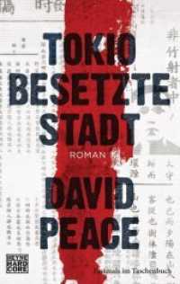 Tokio  Besetzte Stadt : Roman (Tokio-Trilogie 2) （Erstmals im TB. 2012. 352 S. 188 mm）