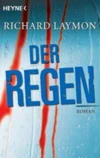 Der Regen : Thriller. Deutsche Erstausgabe (Heyne Bücher 67554) （Deutsche Erstausgabe. 2009. 464 S. 188 mm）