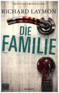 Die Familie : Roman. Deutsche Erstausgabe (Heyne Bücher 67625) （Deutsche Erstausgabe. 2013. 352 S. 187 mm）