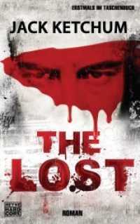 The Lost : Roman (Heyne Bücher Nr.67627) （Erstmals im TB. 2012. 448 S. 188 mm）