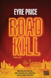 Roadkill : Thriller. Deutsche Erstausgabe (Heyne Bücher Nr.67659) （2014. 480 S. 206 mm）