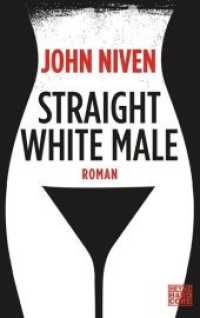 Straight White Male, deutsche Ausgabe : Roman (Heyne Bücher 67694) （Erstmals im TB. 2015. 384 S. 188 mm）
