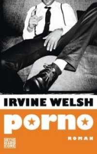 Porno : Der Roman. Vorlage zum Film Trainspotting 2 (Start 16. Februar 2017) (Heyne Bücher 67705) （Neuveröffentlichung. 2017. 576 S. 188 mm）