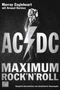 AC/DC : Maximum Rock'n'Roll (Heyne Bücher 67722) （Überarbeitete Neuausgabe. 2017. 624 S. durchgehend illustriert. 2）