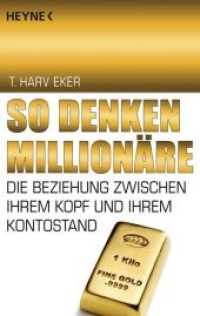 So denken Millionäre : Die Beziehung zwischen Ihrem Kopf und Ihrem Kontostand (Heyne Bücher 68551) （2010. 272 S. 188 mm）