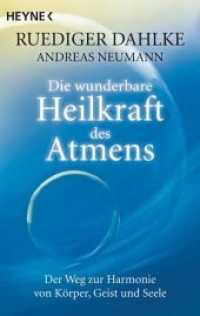 Die wunderbare Heilkraft des Atmens : Der Weg zur Harmonie von Körper, Geist und Seele (Heyne Bücher Nr.70125) （Erstmals im TB. 2009. 266 S. 187 mm）