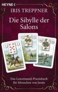 Die Sibylle der Salons : Das Lenormand-Praxisbuch f&uuml;r Menschen von heute (Heyne B&uuml;cher Nr.70162) （2010. 272 S. 187 mm）