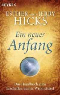 Ein neuer Anfang : Das Handbuch zum Erschaffen deiner Wirklichkeit (Heyne Bücher 70188) （Erstmals im TB. 2011. 352 S. 187 mm）
