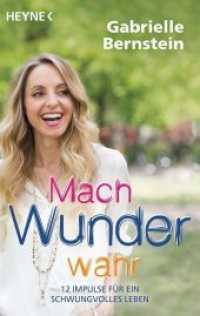 Mach Wunder wahr : 12 Impulse für ein schwungvolles Leben (Heyne Bücher Bd.70323) （2017. 240 S. 12 SW-Abb. 188 mm）