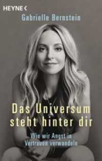 Das Universum steht hinter dir : Wie wir Angst in Vertrauen verwandeln (Heyne Bücher .70354) （2018. 224 S. 3 SW-Abb. 187 mm）