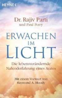 Erwachen im Licht : Die lebensverändernde Nahtoderfahrung eines Arztes (Heyne Bücher 70384) （2020. 272 S. 187 mm）