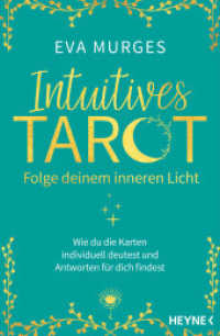 Intuitives Tarot - Folge deinem inneren Licht : Wie du die Karten selbst deutest und Antworten auf deine Lebensfragen findest （Originalausgabe. 2022. 256 S. 78 SW-Abb. 206 mm）