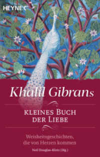 Khalil Gibrans kleines Buch der Liebe : Weisheitsgeschichten, die von Herzen kommen （2022. 208 S. 188 mm）