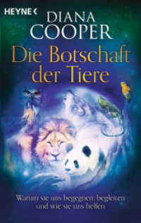 Die Botschaft der Tiere : Warum sie uns begegnen, begleiten und wie sie uns helfen （2022. 320 S. 7 SW-Abb. 187 mm）