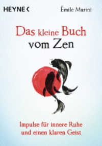 Das kleine Buch vom Zen : Impulse für innere Ruhe und einen klaren Geist (Das kleine Buch 19) （Deutsche Erstausgabe. 2022. 96 S. 56 Farbabb. 155 mm）