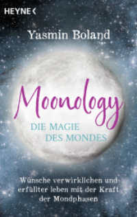 Moonology - Die Magie des Mondes : Wünsche verwirklichen und erfüllter leben mit der Kraft der Mondphasen （2023. 320 S. 20 SW-Abb. 188 mm）