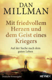 Mit friedvollem Herzen und dem Geist eines Kriegers : Auf der Suche nach dem guten Leben. Die wahre Geschichte des friedvollen Kriegers （Deutsche Erstausgabe. 2023. 272 S. 207 mm）