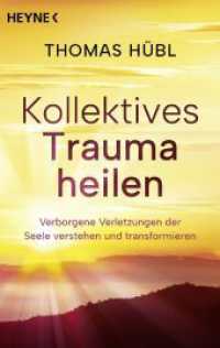Kollektives Trauma heilen : Verborgene Verletzungen der Seele verstehen und transformieren （2023. 352 S. 188 mm）