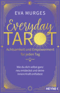 Everyday Tarot - Achtsamkeit und Empowerment für jeden Tag : Wie du dich selbst ganz neu entdeckst und deine innere Kraft entfaltest （Originalausgabe. 2024. 176 S. 50 SW-Abb. 207 mm）