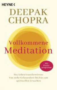 Vollkommene Meditation : Das Leben transformieren: Von mehr Gelassenheit bis hin zum spirituellen Erwachen. Mit Praxisprogramm （2025. 272 S. 15 SW-Abb. 188 mm）