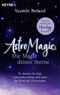 AstroMagic - Die Magie deiner Sterne : So deutest du dein Geburtshoroskop und nutzt die Kraft des Universums. Der Astrologie-Navigator von der Autorin der Moonology-Bestseller （2025. 288 S. 28 SW-Abb. 188 mm）