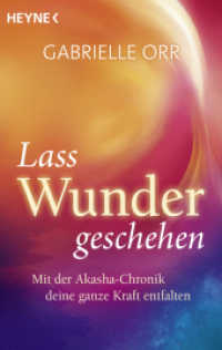 Lass Wunder geschehen : Mit der Akasha-Chronik deine ganze Kraft entfalten （2025. 288 S. 1 SW-Abb. 187 mm）