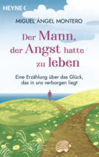 Der Mann, der Angst hatte zu leben : Eine Erzählung über das Glück, das in uns verborgen liegt. Der Bestseller aus Spanien （Deutsche Erstausgabe. 2026. 224 S. 187 mm）
